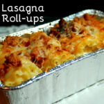 Lasagna Roll-ups