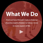 Pioneer Clubs: Helping Churches Engage Children in Christ-Centered Growth